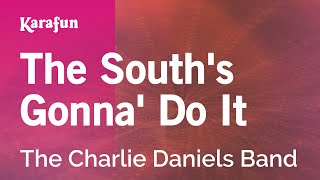 Karaoke The South&#39;s Gonna&#39; Do It - The Charlie Daniels Band *