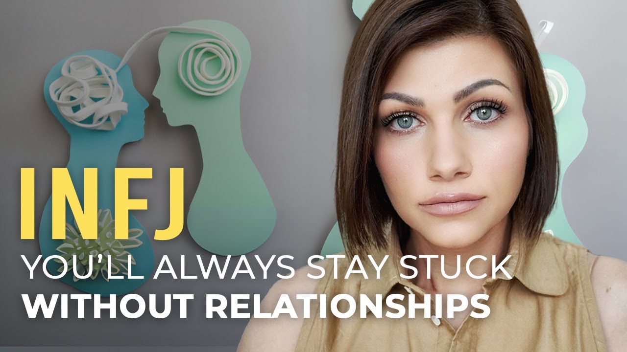 INFJ, WHY RELATIONSHIPS ARE THE QUICKEST WAY TO PERSONAL GROWTH