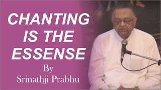 Chanting Is The Essense -Srinathji Prabhu 2016 08 21 SB 10 85 08 09 ISKCON Chowpatty