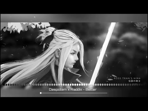 Despotem x Raddix - Better [Music Everywhere] (Magic Free Release)