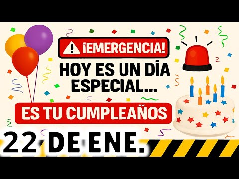 911📢📣🔔WHAT'S THE EMERGENCY?🚔🚑 TODAY IS YOUR BIRTHDAY, THURSDAY, JANUARY 22, 2026. #happybirthday