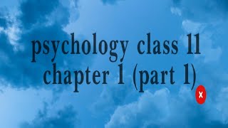 psychology class xi chapter1(what is psychology?) key terms
