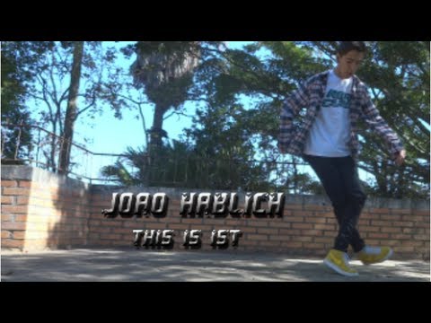 João Hablich / @JoaoHablich ‹‹ This Is IST ›› 2/4 [FREE STEP/RS] HD