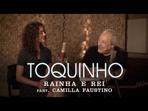 Toquinho - Rainha e Rei (Part.Camilla Faustino) (Videoclipe Oficial)