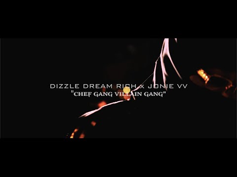 Dizzle Dreamrich (Ft. Jonie VV) - Chef Gang Villain Gang (Official Music Video)