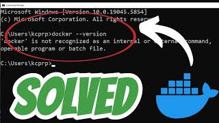 'docker' is not recognized as an internal or external command,operable program or batch file SOLVED