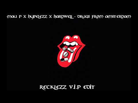 Mau P X Hypelezz X Hardwell - Drugs From Amsterdam ( Recklezz V.I.P Edit )