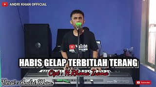 Download lagu Air Mata berlinang Andri khan Bawain Lagu dangdut 🔴 HABIS GELAP TERBITLAH TERANG 🔴 mp3