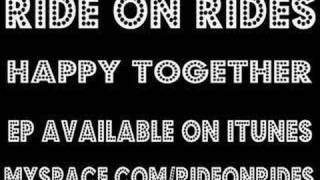 Ride On Rides - Happy Together