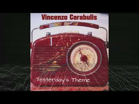Vincenzo Carabulis - Yesterday´s Theme