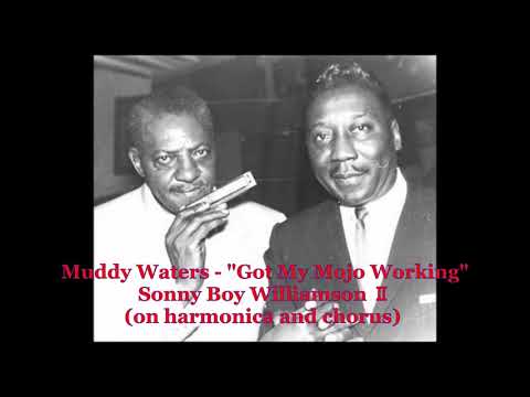 ■ Muddy Waters featuring  Sonny Boy Williamson Ⅱ - "Got My Mojo Working"