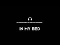 In My Bed     [Slowed+Reverb]