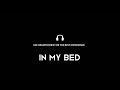 In My Bed Slowed Reverb