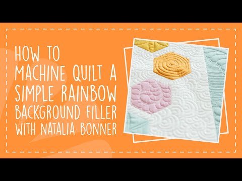 How to Machine Quilt a Simple Rainbow Background Filler with Natalia Bonner