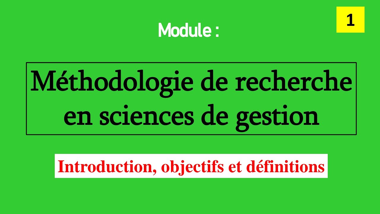 Méthodologie de recherche en sciences de gestion: Introduction, objectifs et définitions  || EP 1