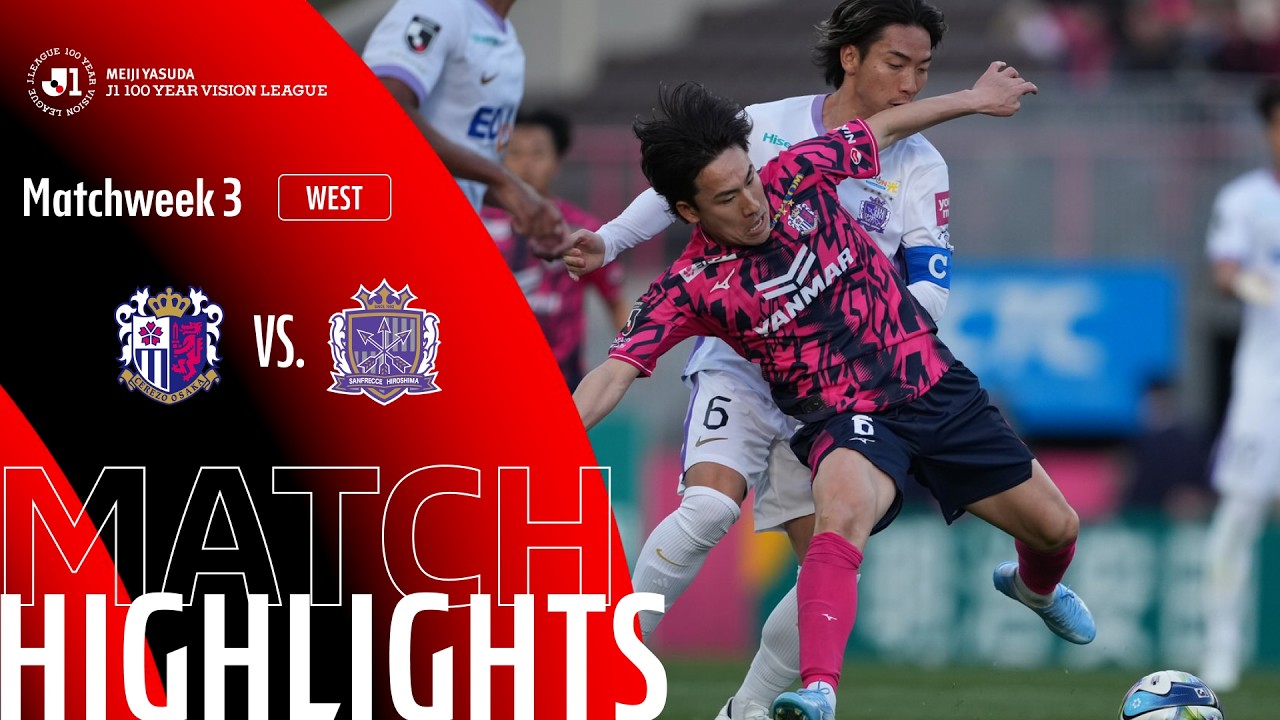 Cerezo Osaka vs Sanfrecce Hiroshima Highlights