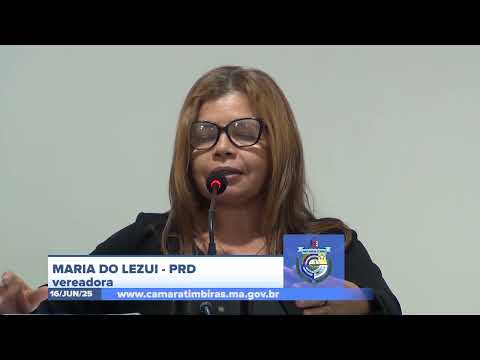  SESSÃO DIA 16/06/2025 – PRONUNCIAMENTO DA VEREADORA MARIA DO LEZUI