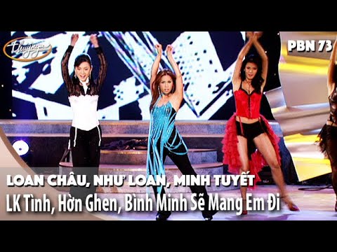 PBN 73 | Loan Châu, Như Loan, Minh Tuyết - LK Tình / Hờn Ghen / Bình Minh Sẽ Mang Đi