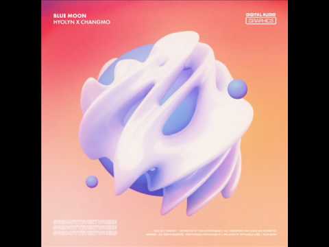 HYOLYN 효린, CHANGMO 창모- BLUE MOON [AUDIO]