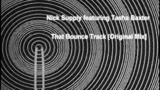 Nick Supply feat. Tasha Baxter - That Bounce Track [Original Mix] HD