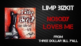 Limp Bizkit - Nobody Loves Me [Lyrics Video]