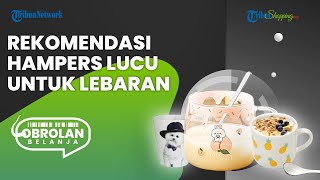 Pilihan Hampers Ini Cocok Jadi Hadiah Lebaran untuk Keponakan yang Masih Kecil, Harga Terjangkau