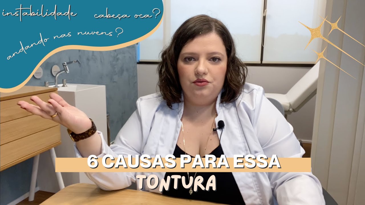 Sensação de cabeça oca? Instabilidade? Cabeça estranha? Conheça 6 causas para esse tipo de tontura.