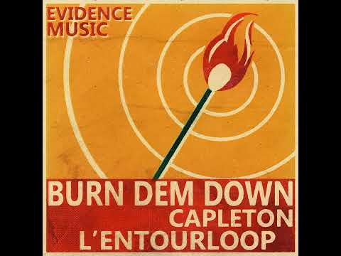 CAPLETON      Burn Dem Down L'Entourloop Remix