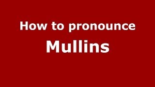 How to pronounce Mullins
