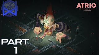 Atrio: The Dark Wild Gameplay Part 1