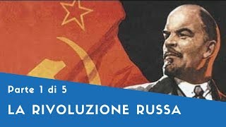 La Rivoluzione Russa - Parte I