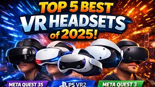 Top 5 Best VR Headsets of 2025 🔥 Meta Quest 3S, PS VR2 & More (Ultimate Buyer’s Guide)