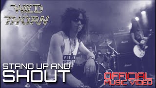 Wild Thorn Stand Up And Shout Official Video