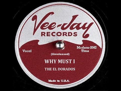 The El Dorados - Why Must I 1957 Unrelesed