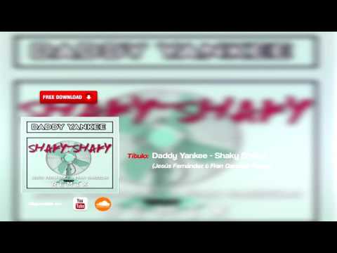 Daddy Yankee - Shaky Shaky (Jesús Fernández & Fran Garzziak Remix)