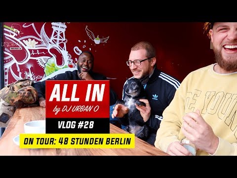 ON TOUR: 48 STUNDEN BERLIN | ALL IN by DJ URBAN O #28