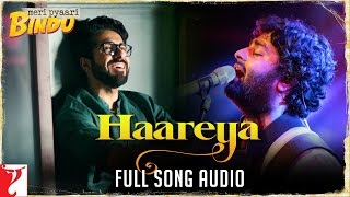 Audio: Arijit Singh - Haareya | Meri Pyaari Bindu | Sachin-Jigar