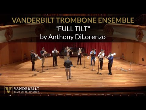 Full Tilt by Anthony DiLorenzo - Vanderbilt Trombone Ensemble ITF 2021