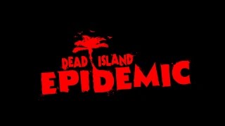 Dead Island Epidemic Gameplay
