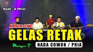 Download lagu GELAS RETAK KARAOKE NADA COWOK/PRIA (MANSYUR S ) Versi koplo mp3 Download lagu GELAS RETAK KARAOKE NADA COWOK/PRIA (MANSYUR S ) Versi koplo mp3