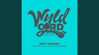 Matt Dawson - Let Me Tell You Something video