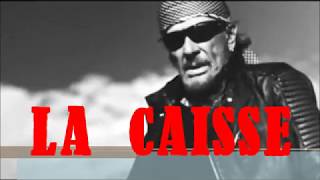 &quot;LA CAISSE&quot;, by Johnny Hallyday, (Montage Jmd).