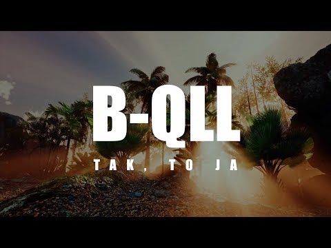 B-QLL - Tak To Ja (Official Video)
