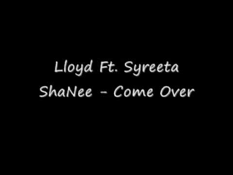 Lloyd Ft.  Syreeta ShaNee - Come Over
