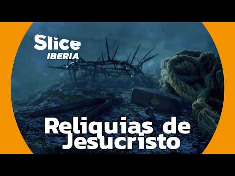 La Búsqueda de las Reliquias de Cristo: Historia y Fe | SLICE Iberia | DOCUMENTAL COMPLETO