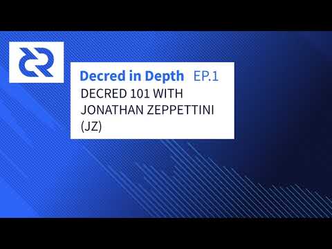 Decred in Depth - Ep. 1 - Jonathan Zeppettini (JZ) - DCR 101
