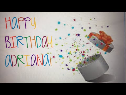 Happy Birthday, Adriana!