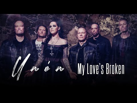 Unén "My Love's Broken" - Official Music Video