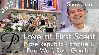 Nose Republic Empire T, Moon Child, Rose Gambit & more on Persolaise Love At First Scent episode 525