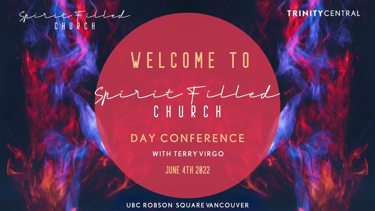 S1 of 3 - Spirit Filled Church Day Conference with Terry Virgo